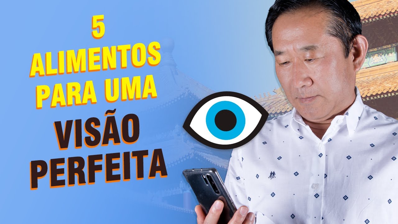DIETAS QUE MELHORAM A VISÃO | Peter Liu