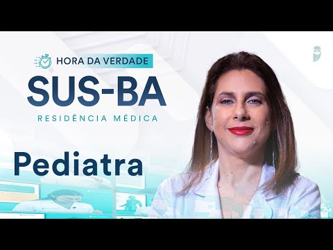 Hora da Verdade Pediatria SUS-BA Residência Médica 2025