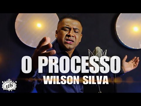 Wilson Silva - #OPROCESSO [ Clipe Oficial]