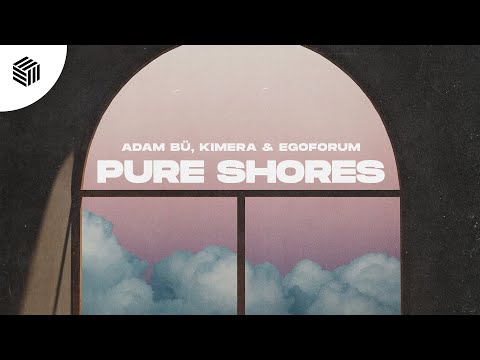 Adam Bü, Kimera & Egoforum - Pure Shores