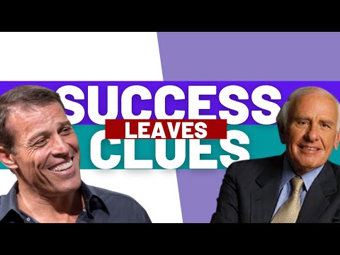 "SUCCESS Leaves CLUES!" - Tony Robbins & Jim Rohn