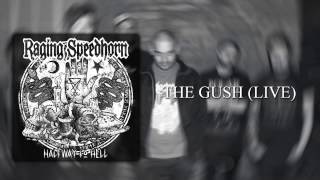 RAGING SPEEDHORN - THE GUSH (LIVE)