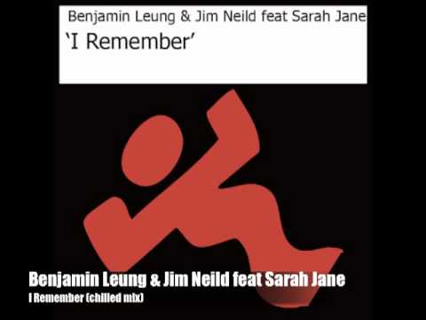 Benjamin Leung & Jim Neild feat Sarah Jane - I Remember (chilled mix) - Limbo Records