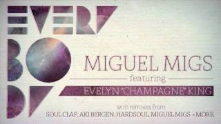 Miguel Migs 'Everybody feat. Evelyn "Champagne" King (Soul Clap Remix)'