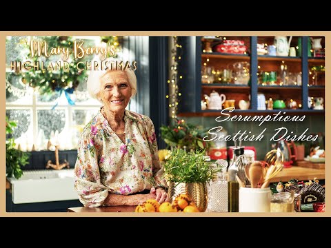 Scrumptious Scottish Dishes | Mary Berry's Highland Christmas | Full Episode | Mary Berry
