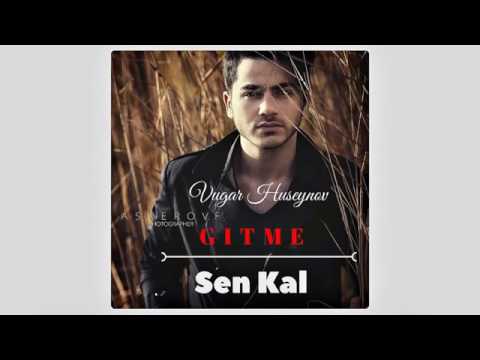 Vuqar Huseynov - Gitme Sen Kal
