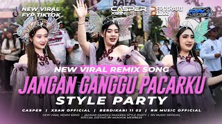 Download lagu DJ JANGAN GANGGU PACARKU STYLE PARTY VIRAL TIKTOK CASPER & XSAN FEAT BERDIKARI 11.02 mp3 Download lagu DJ JANGAN GANGGU PACARKU STYLE PARTY VIRAL TIKTOK CASPER & XSAN FEAT BERDIKARI 11.02 mp3