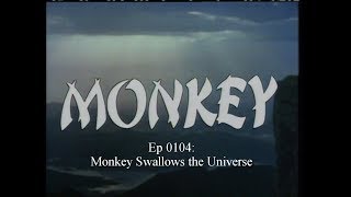 Monkey Ep 0104: Monkey Swallows The Universe