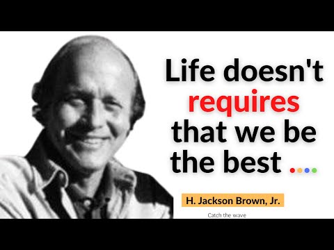 H Jackson Brown Jr. Quotes everybody should know | Catch the wave