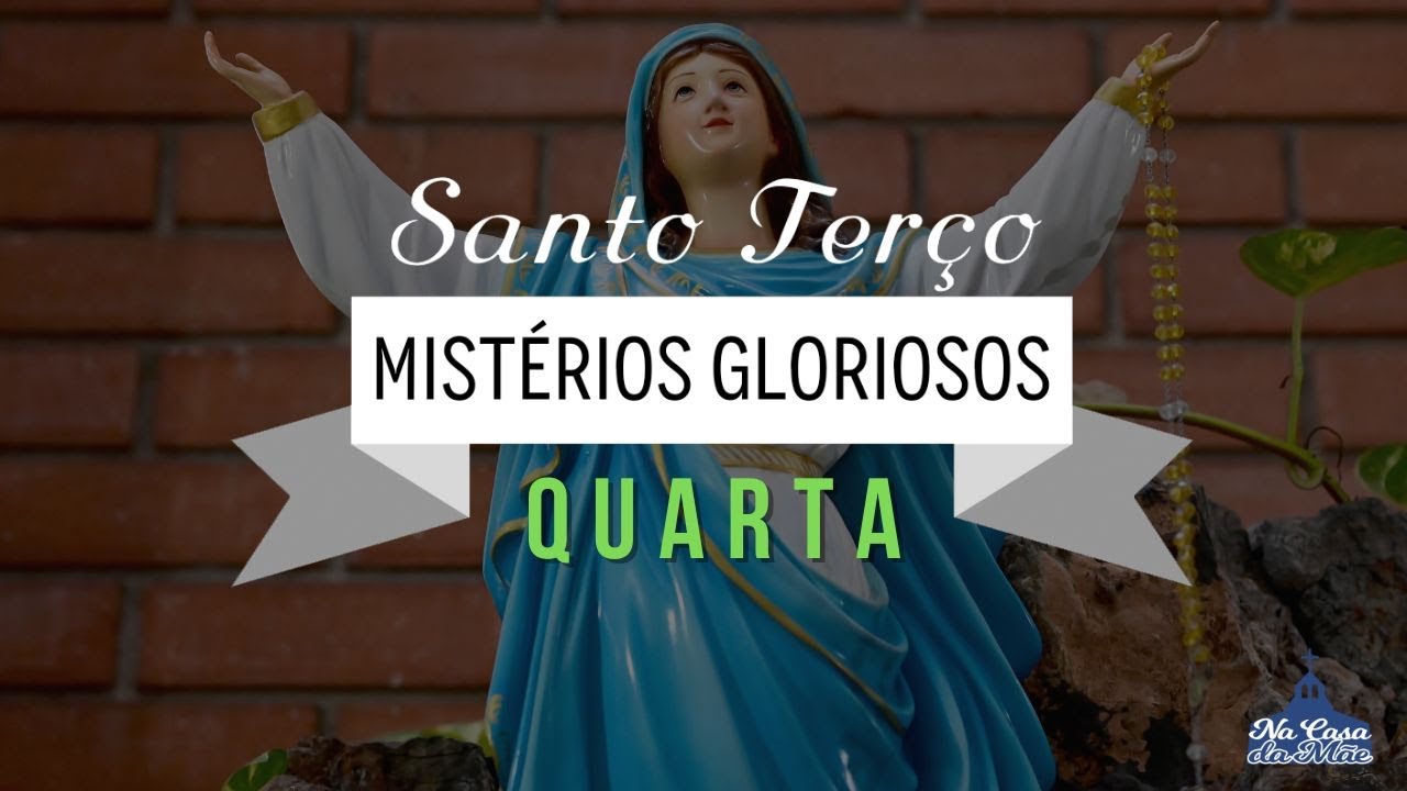 Santo Terço dos Mistérios Gloriosos - 15 de Janeiro