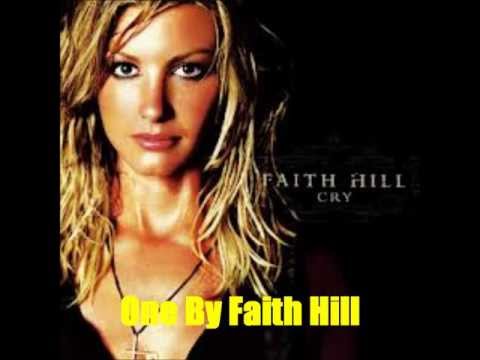 One By Faith Hill *Lyrics in description*