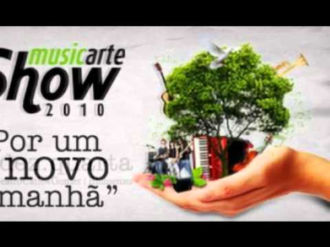 Musicarte Show 2010 "Por um novo amanhã"
