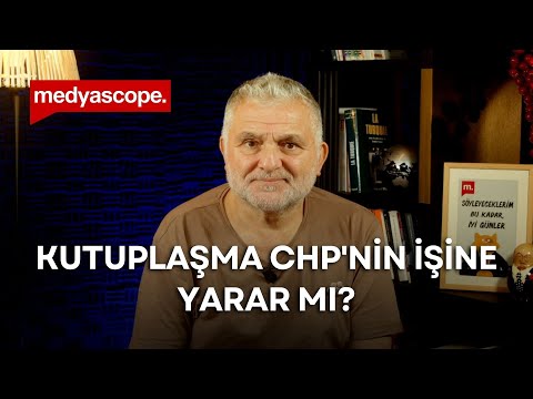 Ruşen Çakır yorumluyor: Kutuplaşma CHP'nin işine yarar mı?