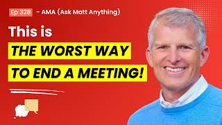 Ask Matt Anything: Don’t Let Your Communication Fizzle at the Finish