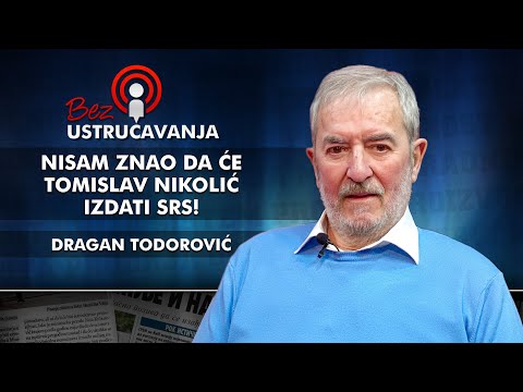 Dragan Todorović - Nisam znao da će Tomislav Nikolić izdati SRS!