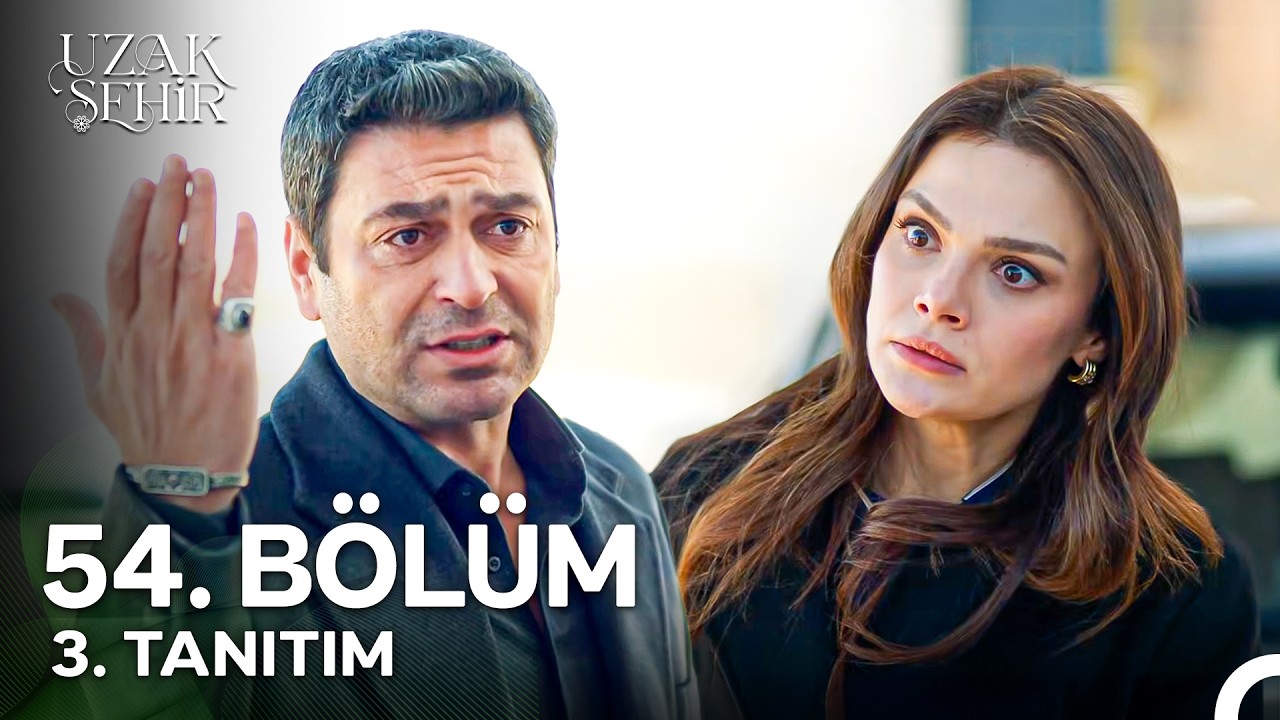 Uzak Şehir 54.Bölüm 3.Fragmanı İzle