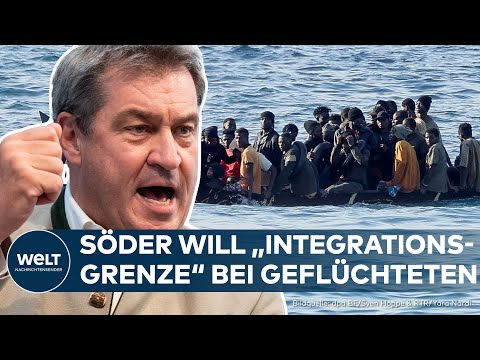 SÖDER: Maßnahme gegen Flüchtlingsstrom – Bayerns Ministerpräsident fordert "Integrationsgrenze"