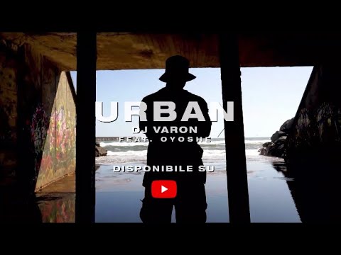 DJ VARÒN - URBAN FT OYOSHE (OFFICIAL VIDEO)