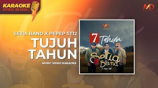 Download lagu SETIA BAND X PEPEP ST12 - TUJUH TAHUN ( Karaoke Version ) mp3
