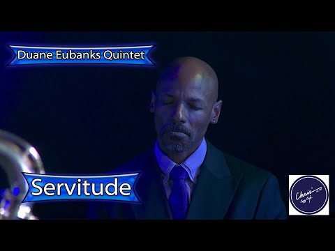 Duane Eubanks Quintet - Servitude