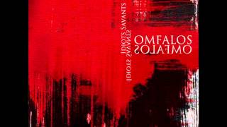 Omfalos - Que Bonito és un Entierro + Drain the Air Out of my Lungs