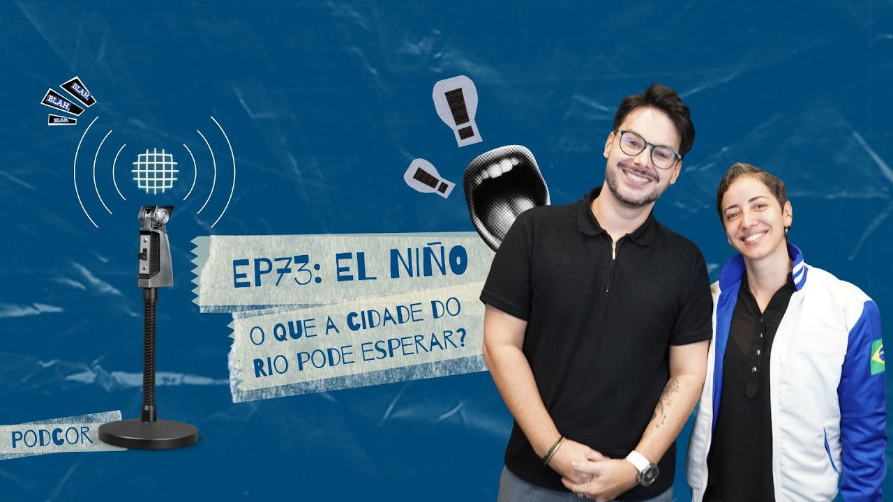 PodCOR - 73 - El Niño - O que a cidade do Rio pode esperar