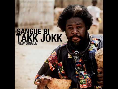 Sangue Bi - Takk Jokk (New reggae Senegal ) (Sinky Beatz Productions)  (Octobre 2018)
