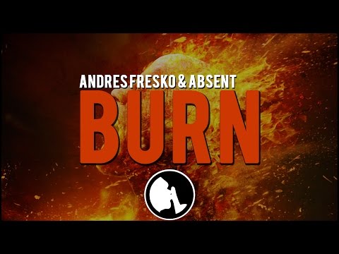 Andres Fresko & ABS3NT - BURN