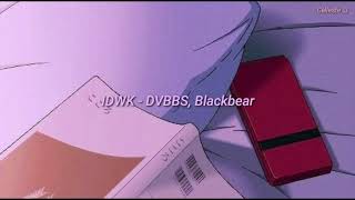 IDWK - DVBBS, Blackbear (Tradução)