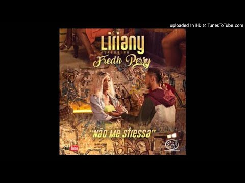 Liriany feat. Fredh Perry - Não me Stressa