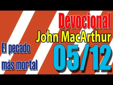 Devocional John MacArthur 05/12 - El pecado más mortal