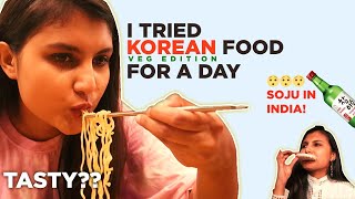 I tried VEG KOREAN FOOD for a DAY | SOJU in India? *omg* | Cherry Jain