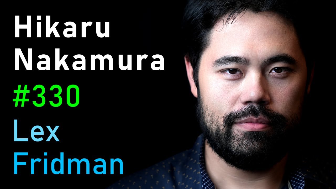 #330 – Hikaru Nakamura: Chess, Magnus, Kasparov, and the Psychology of Greatness