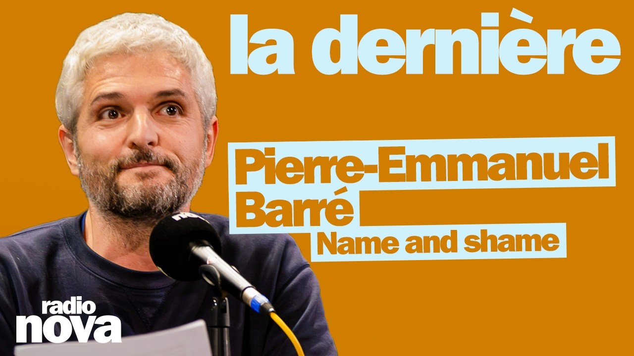 Vidéo de Pierre-Emmanuel Barré dans La dernière sur Radio Nova