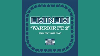 Eminem - Warrior Pt. 2 (Remix) [feat. Nate Dogg]