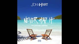 JONN HART - &quot;Never Had It&quot; feat. Rayven Justice