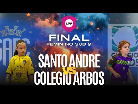 AO VIVO | FINAL LPF2025  |  FEM SUB 9 | SANTO ANDRE FUTSAL x COLEGIO ARBOS