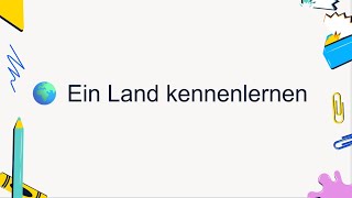Ein Land kennenlernen I Goethe B2 Präsentation I Teil 1 I Prüfungsvorbereitung