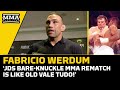 Fabricio Werdum Compares JDS Bare-Knuckle MMA Rematch To 'Old Vale Tudo' | MMA Fighting