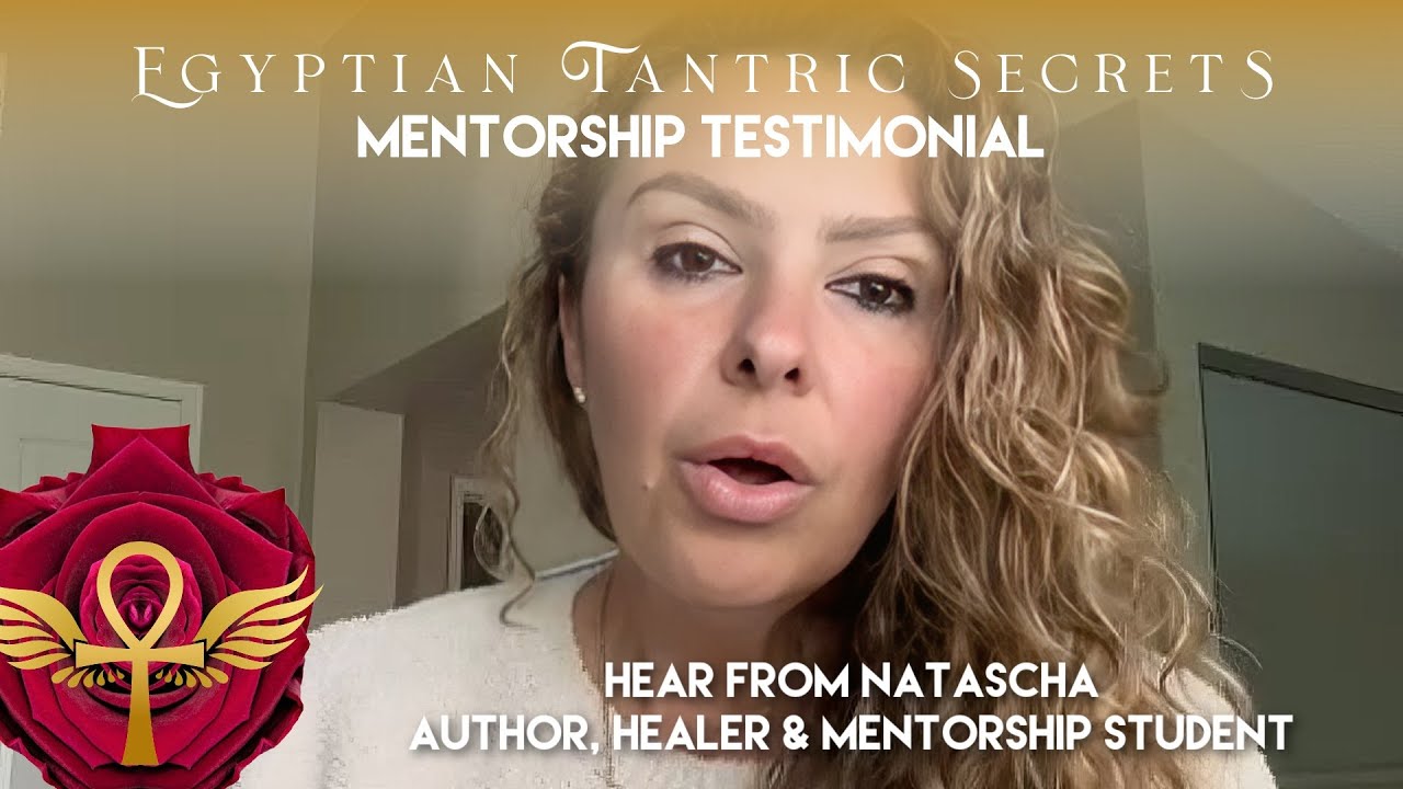Egyptian Tantric Secrets Mentorship – Natascha testimonial