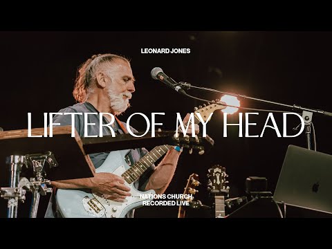 Lifter Of My Head (feat. Leonard Jones) | Nations Worship
