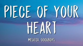 Meduza, Goodboys - Piece Of Your Heart (Lyrics)