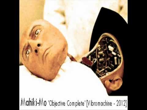 MAHIKI-MO 'Objective Complete' [Vibromachine - 2012]