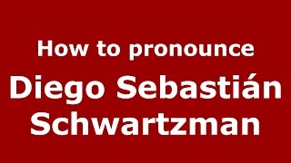 How to pronounce Diego Sebastián Schwartzman