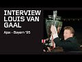 Van Gaal: 'Ajax - Bayern was de mooiste'