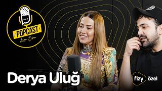 Popcast fizy Özel | Konuk: Derya Uluğ