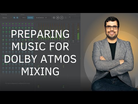Ep. 3: Mastering Dolby Atmos Music Production - How To Prepare Music for Dolby Atmos Mixing