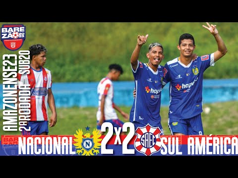 Nacional 2x2 Sul América - 2ª Rodada / Amazonense SUB20 2023