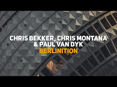 Chris Bekker, Chris Montana & Paul van Dyk - BERLINITION