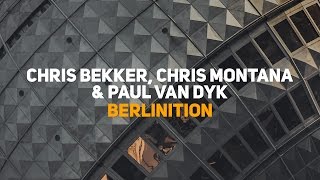 Chris Bekker, Chris Montana &amp; Paul van Dyk - BERLINITION